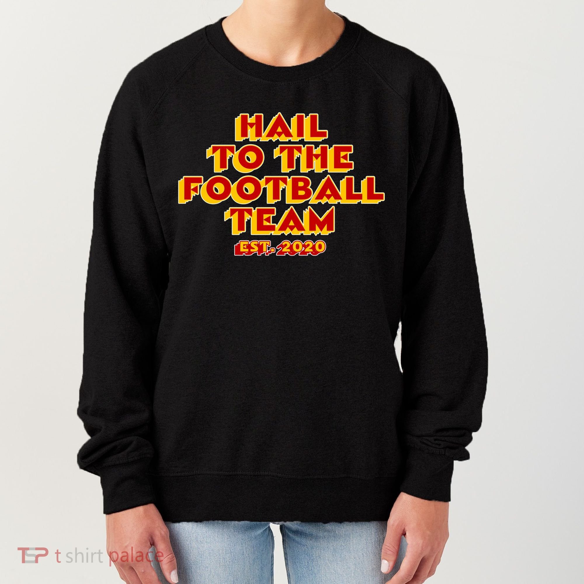 Hail To The Football Team 2020 Washington Fan Women's Sweatshirt
