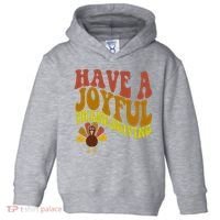 Have A Joyful Thanksgiving Cute Holiday Toddler Hoodie thumb 0