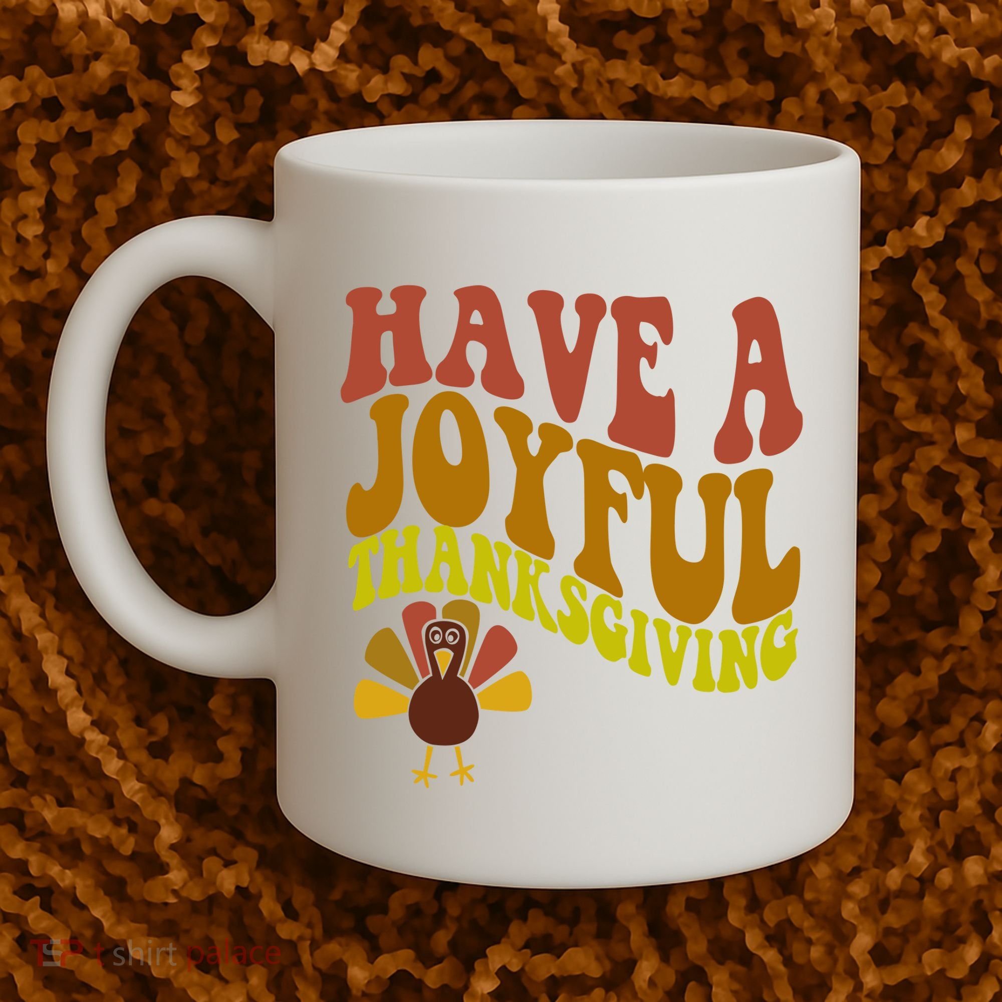Have A Joyful Thanksgiving Cute Holiday Coffee Mug