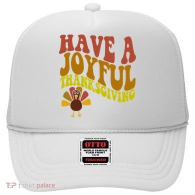 Have A Joyful Thanksgiving Cute Holiday Hat
