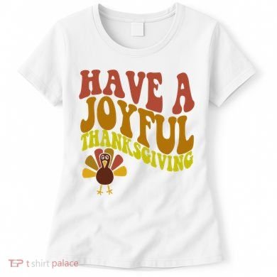 Have A Joyful Thanksgiving Cute Holiday Women's T-Shirt