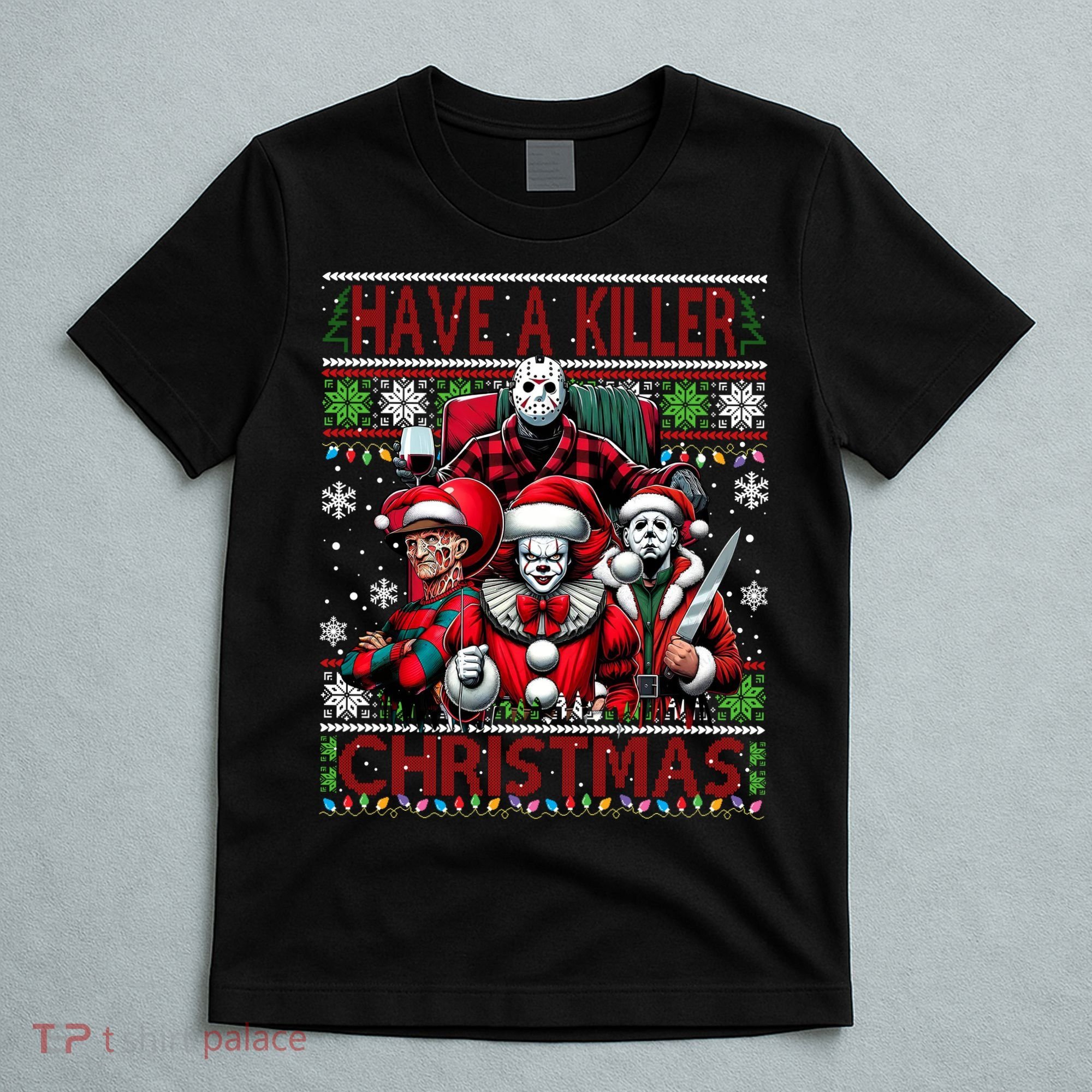 Have A Killer Christmas Merry Creepmas Killers Friends Myers T-Shirt