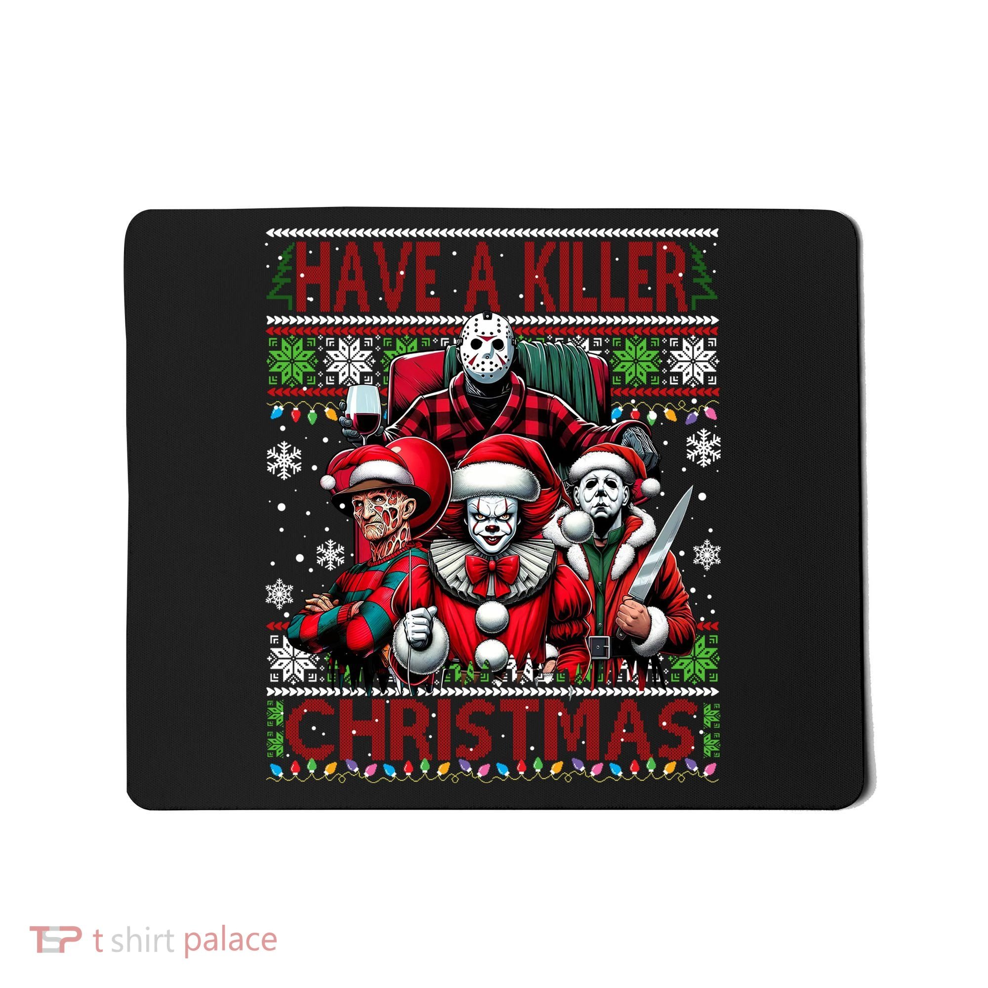 Have A Killer Christmas Merry Creepmas Killers Friends Myers Mousepad