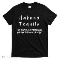 Hakuna Tequila T-Shirt thumb 0