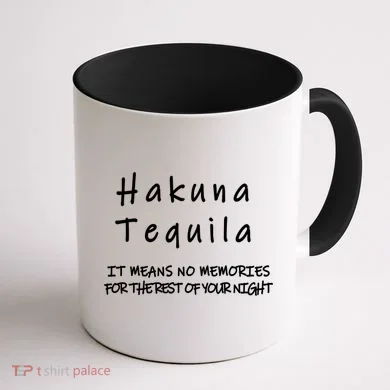Hakuna Tequila Coffee Mug back