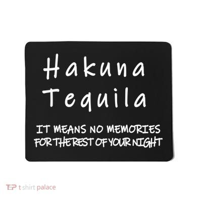 Hakuna Tequila Mousepad