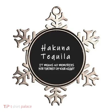 Hakuna Tequila Ornament