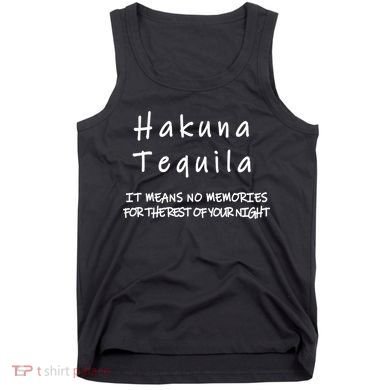Hakuna Tequila Tank Top