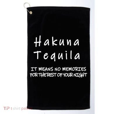 Hakuna Tequila Golf Towel