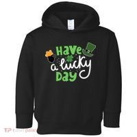 Have A Lucky Day St Patrick's Day Festive Toddler Hoodie thumb 0
