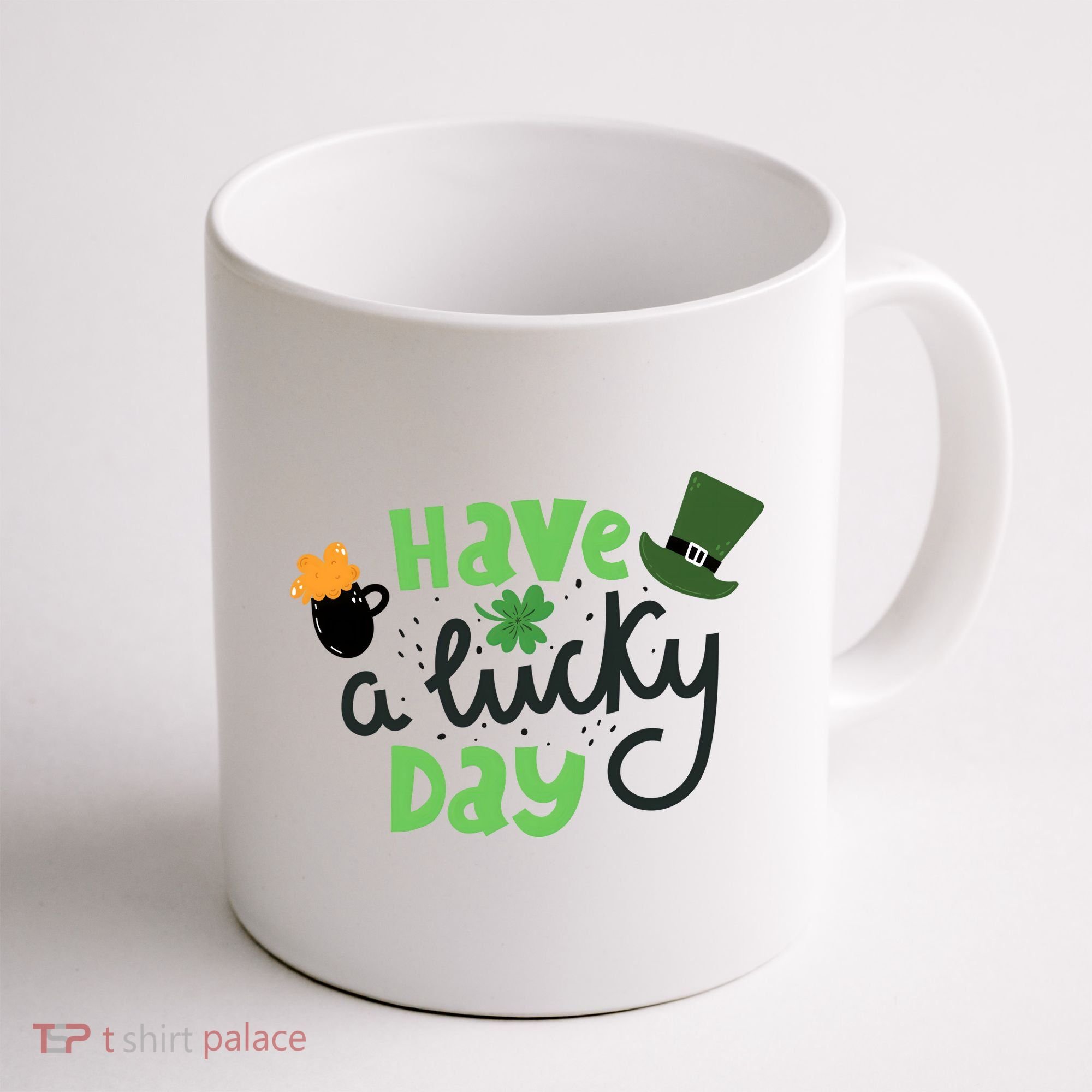 Have A Lucky Day St Patrick's Day Festive Coffee Mug
