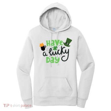Have A Lucky Day St Patrick's Day Festive Women's Hoodie
