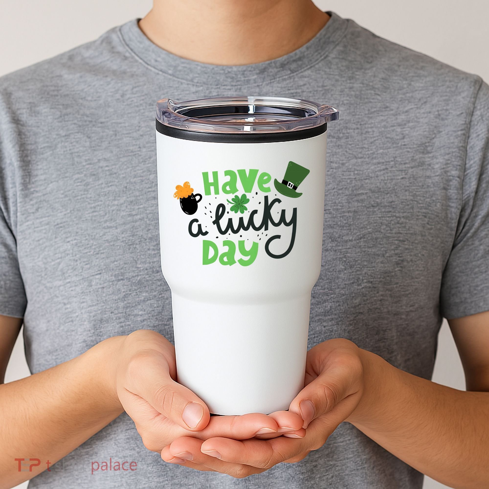 Have A Lucky Day St Patrick's Day Festive Tumbler
