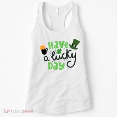 Have A Lucky Day St Patrick's Day Festive Women's Tank Top