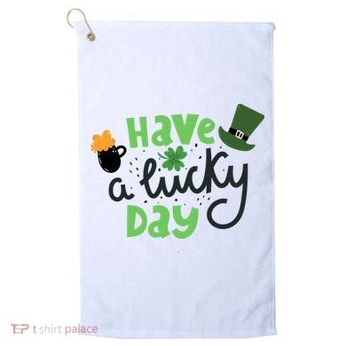 Have A Lucky Day St Patrick's Day Festive Golf Towel