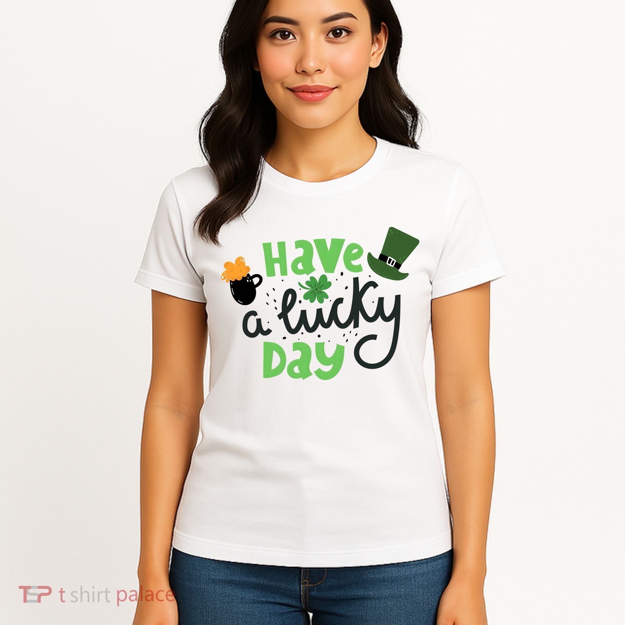 Have A Lucky Day St Patrick's Day Festive Women's T-Shirt
