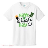 Have A Lucky Day St Patrick's Day Festive Kids T-Shirt thumb 0