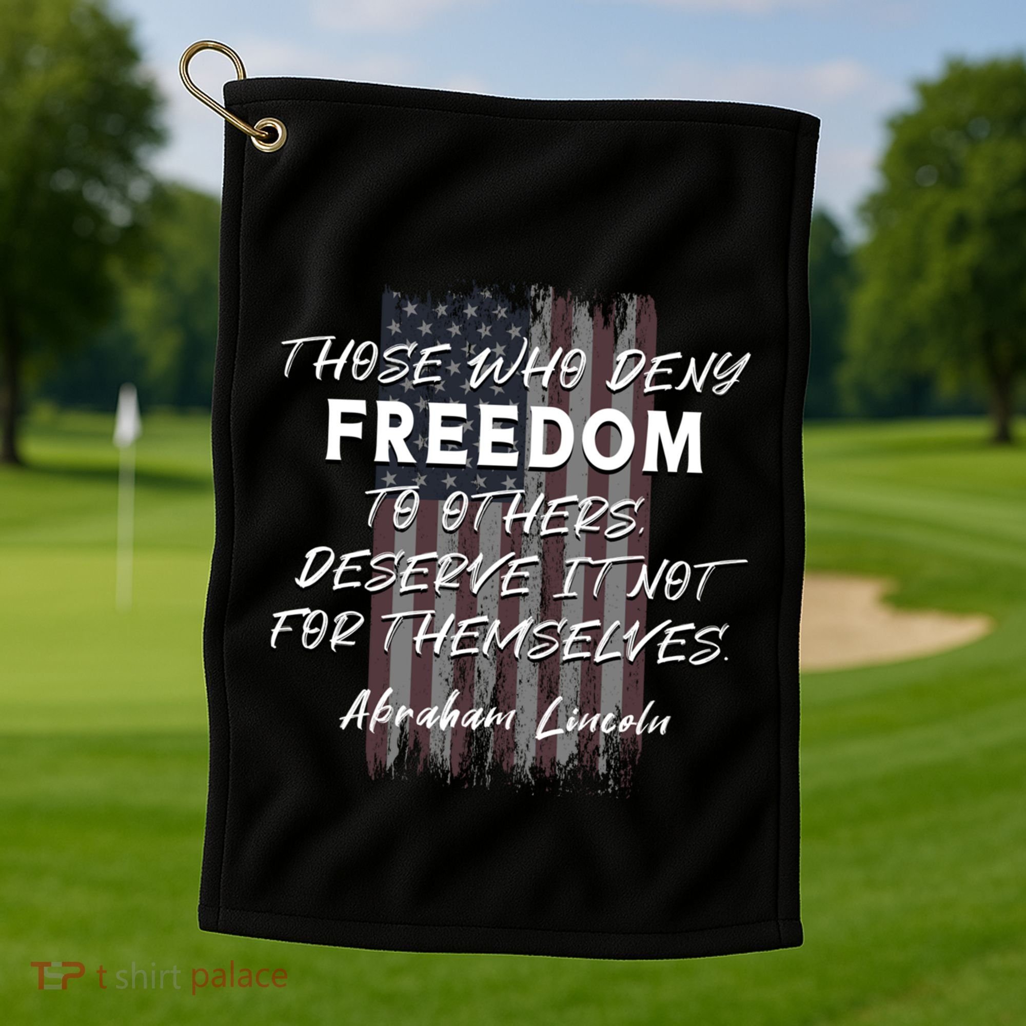Historical Abraham Lincoln Freedom Quote With American Flag Great Gift Golf Towel