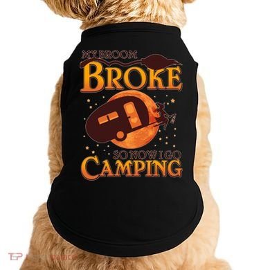 Halloween My Broom Broke So Now I Go Camping Doggie Tank