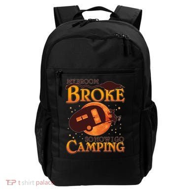 Halloween My Broom Broke So Now I Go Camping Backpack