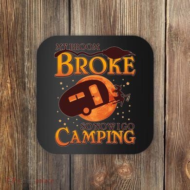 Halloween My Broom Broke So Now I Go Camping Coaster