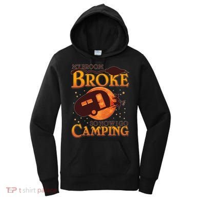 Halloween My Broom Broke So Now I Go Camping Women's Hoodie