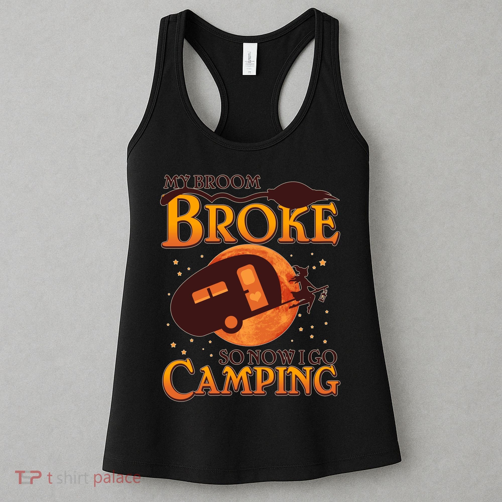Halloween My Broom Broke So Now I Go Camping Women's Tank Top