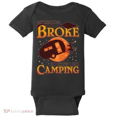 Halloween My Broom Broke So Now I Go Camping Baby Bodysuit