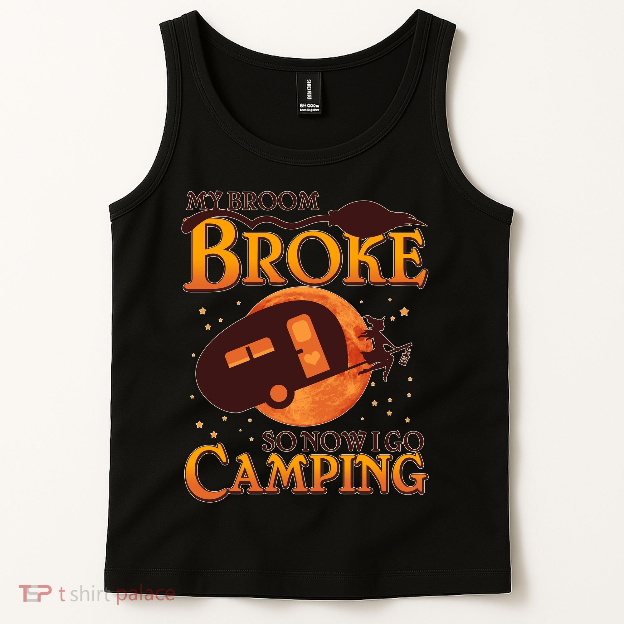 Halloween My Broom Broke So Now I Go Camping Tank Top