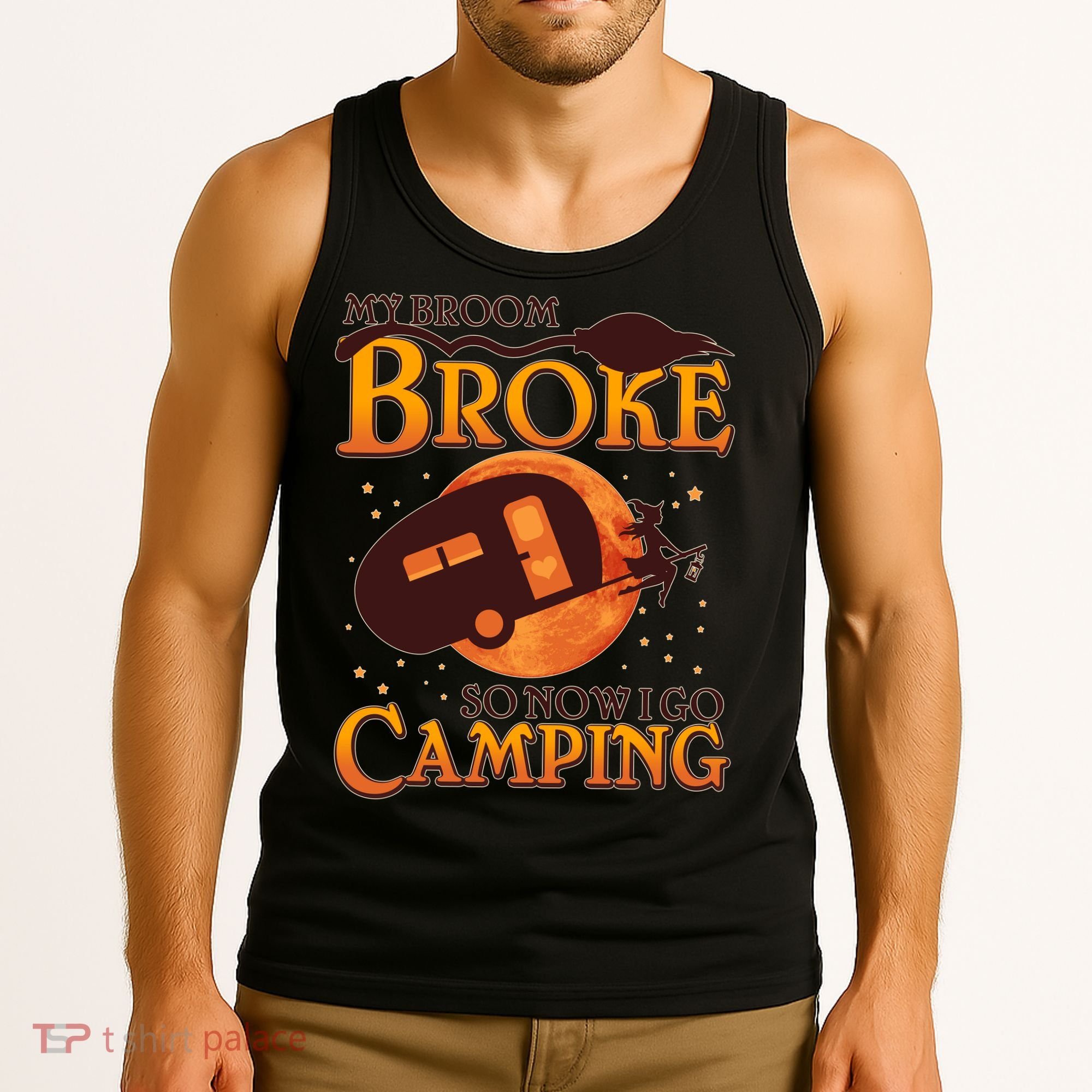 Halloween My Broom Broke So Now I Go Camping Tank Top