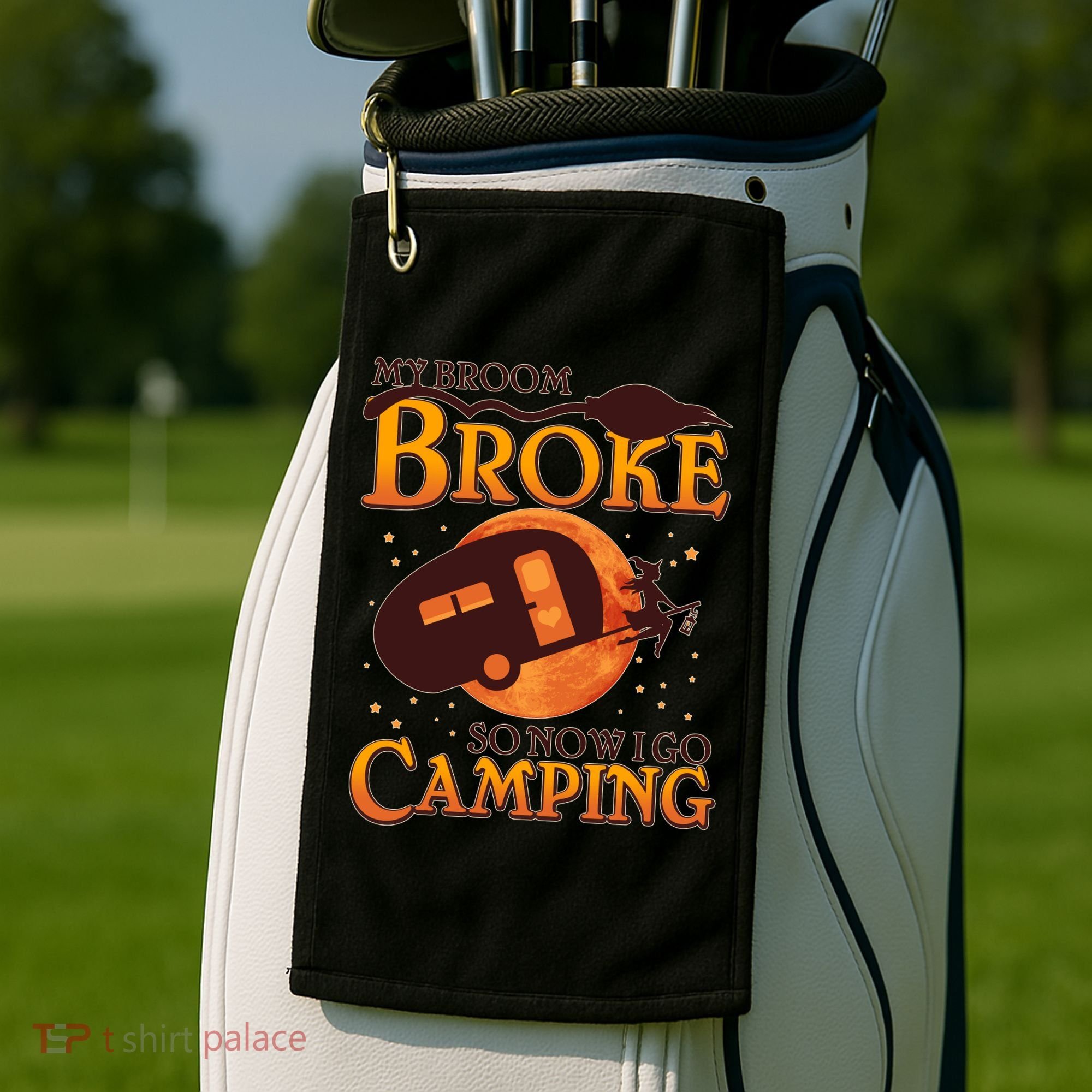 Halloween My Broom Broke So Now I Go Camping Golf Towel