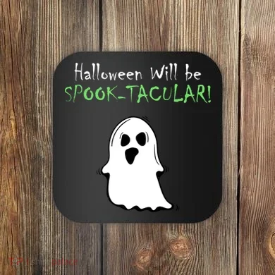 Halloween Will Be Spooktacular Ghost Coaster