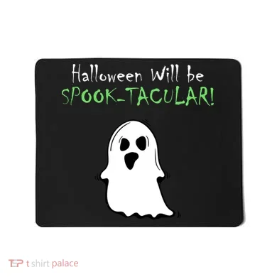 Halloween Will Be Spooktacular Ghost Mousepad