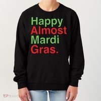 Happy Almost Mardi Gras Women's Sweatshirt thumb 0