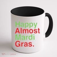 Happy Almost Mardi Gras Coffee Mug thumb 1