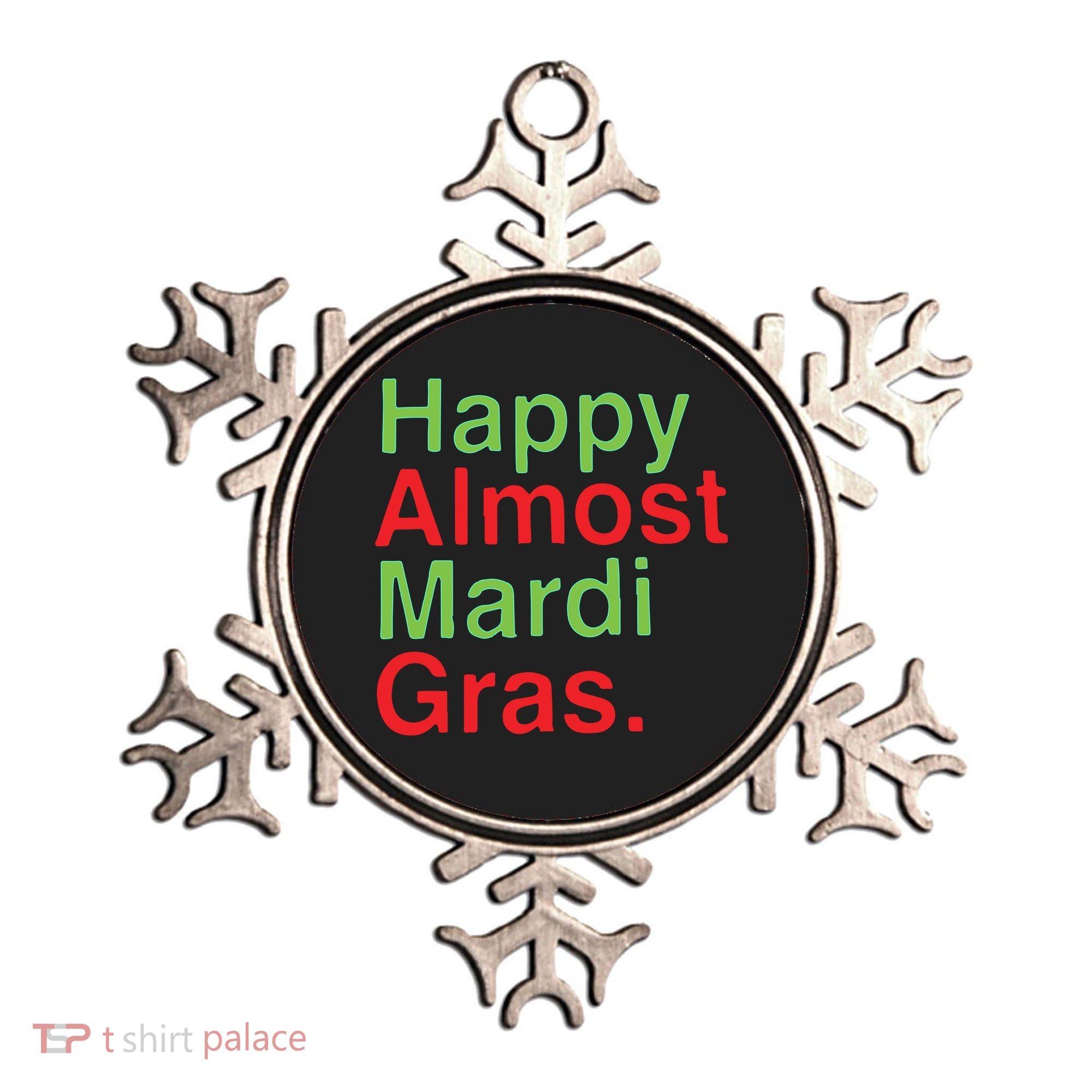 Happy Almost Mardi Gras Ornament