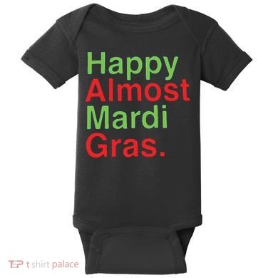 Happy Almost Mardi Gras Baby Bodysuit