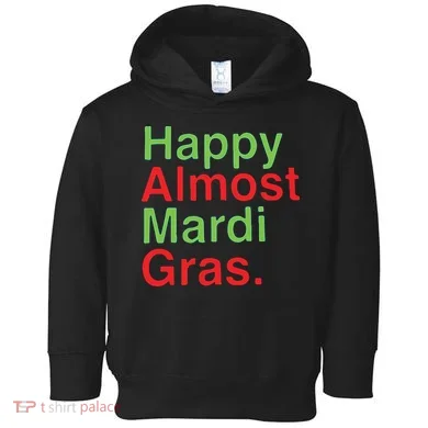 Happy Almost Mardi Gras Toddler Hoodie