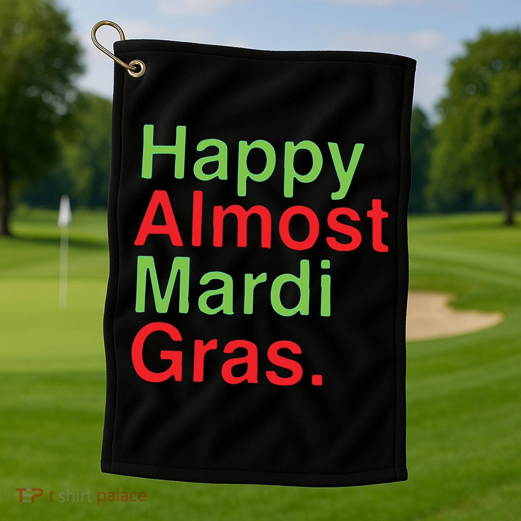 Happy Almost Mardi Gras Golf Towel