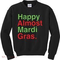 Happy Almost Mardi Gras Kids Sweatshirt thumb 0
