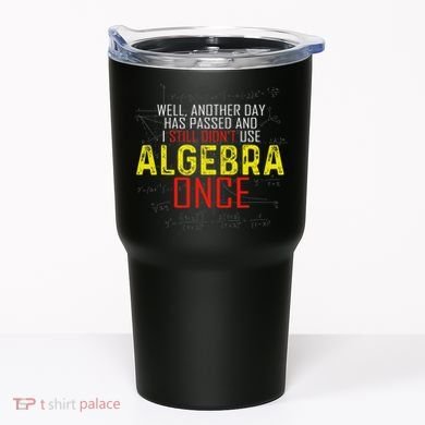 Hate Algebra Math Humor Funny Math Class Student Outfit Tumbler