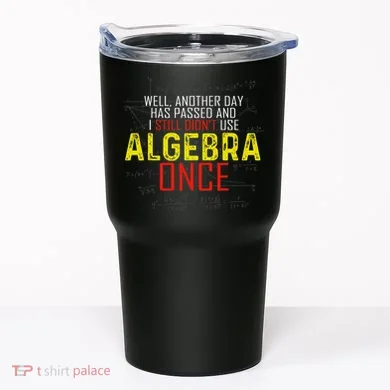 Hate Algebra Math Humor Funny Math Class Student Outfit Tumbler