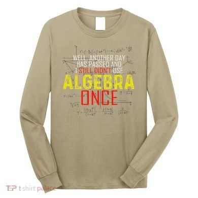 Hate Algebra Math Humor Funny Math Class Student Outfit Long Sleeve Shirt