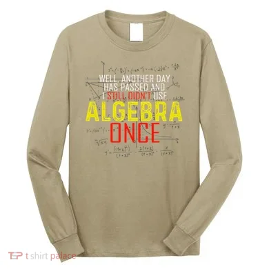Hate Algebra Math Humor Funny Math Class Student Outfit Long Sleeve Shirt