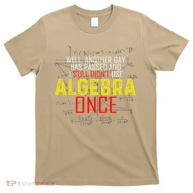 Hate Algebra Math Humor Funny Math Class Student Outfit T-Shirt