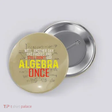 Hate Algebra Math Humor Funny Math Class Student Outfit Button