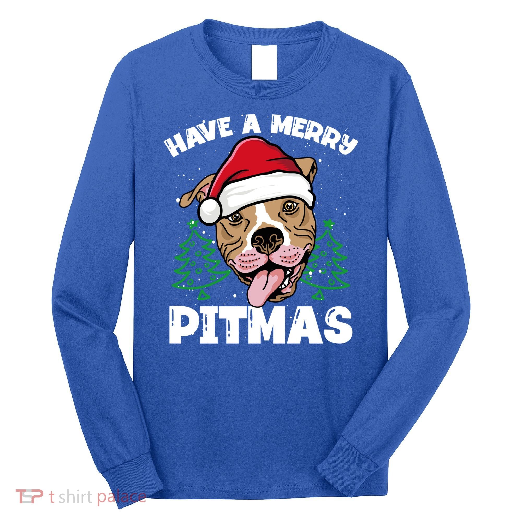 Have A Merry Pitmas Dog Owner Pitbull Dog Christmas Day Gift Long Sleeve Shirt