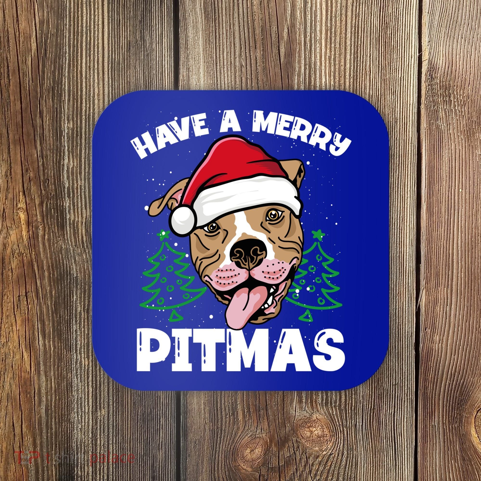 Have A Merry Pitmas Dog Owner Pitbull Dog Christmas Day Gift Coaster