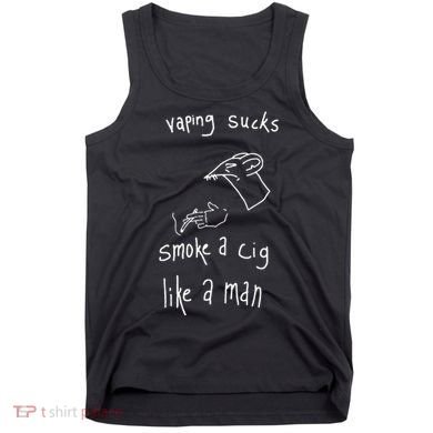 Heart Attack Man Vaping Sucks Smoke A Cig Like A Man Tank Top