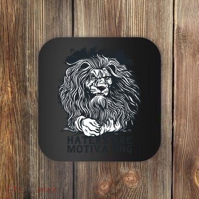 Haters Are Motivating Lion Quote Coaster